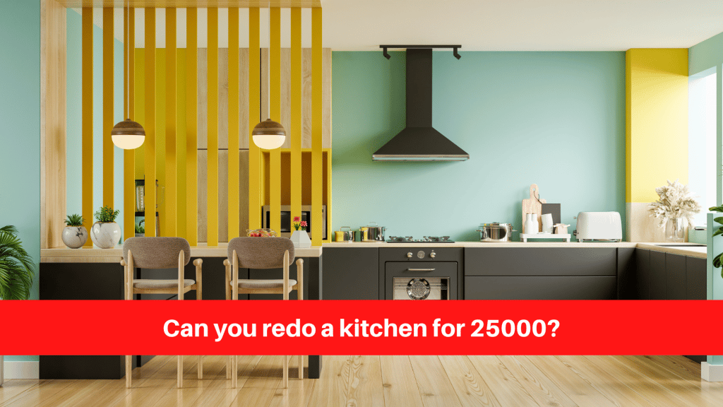 Can you redo a kitchen for 25000