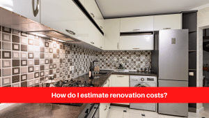 How do I estimate renovation costs