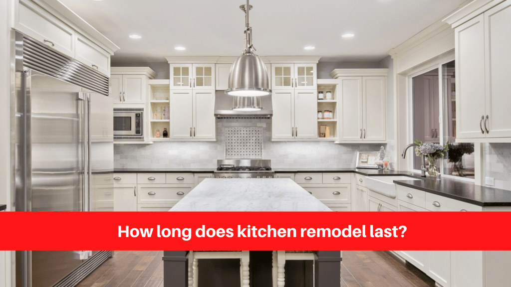 How long does kitchen remodel last