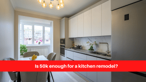Is 50k enough for a kitchen remodel