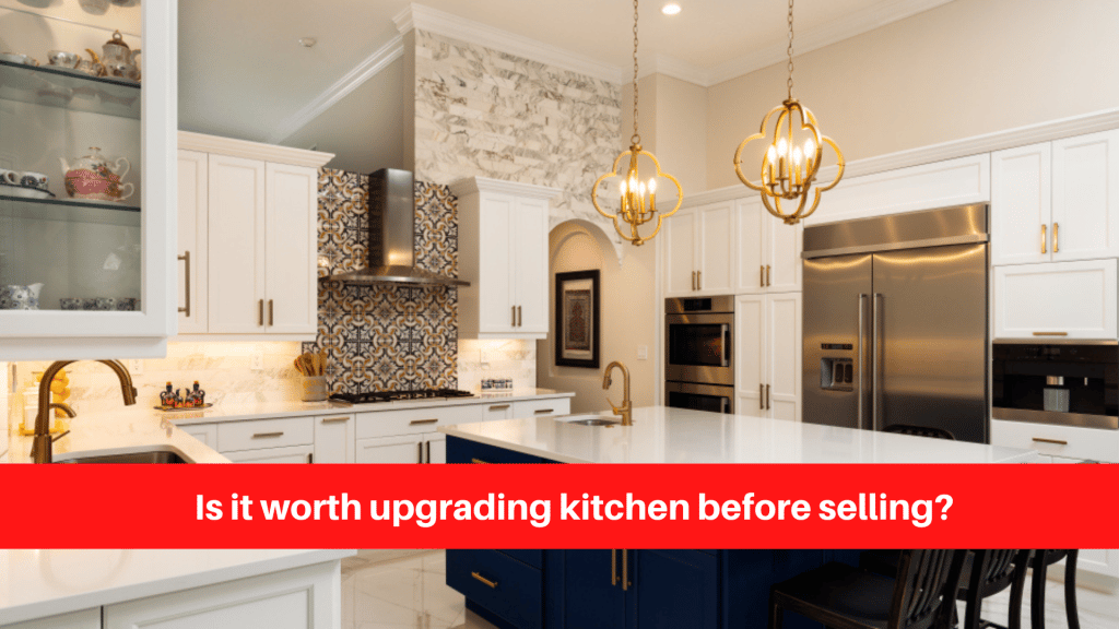 Is it worth upgrading kitchen before selling