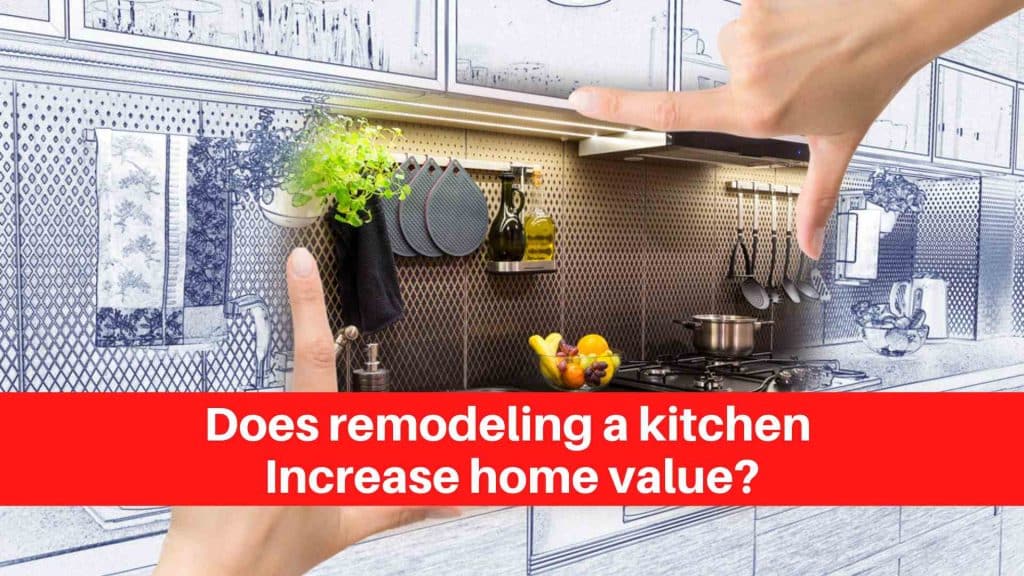 Does remodeling a kitchen Increase home value