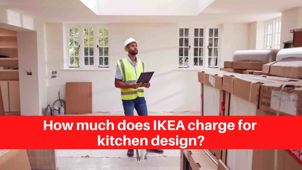 How much does IKEA charge for kitchen design