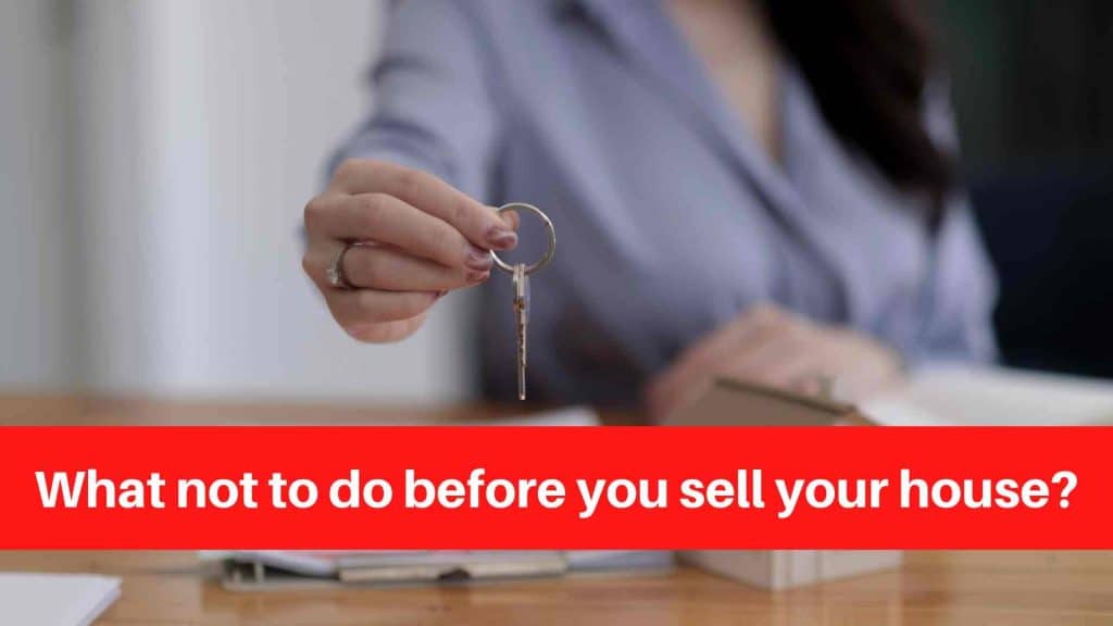 What not to do before you sell your house