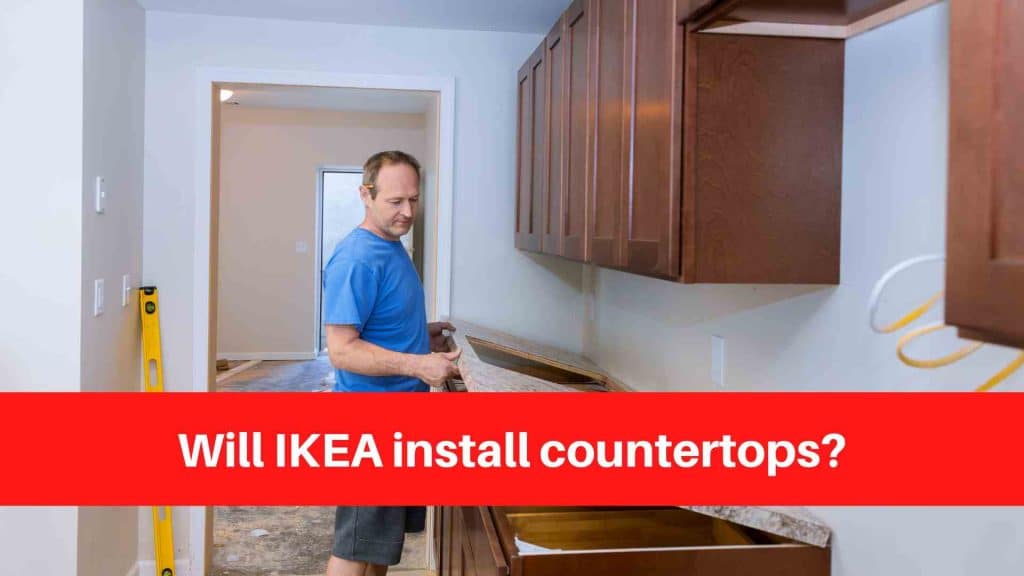Will IKEA install countertops